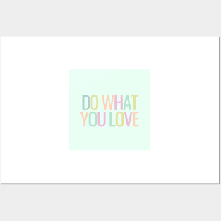 Do What You Love - Inspiring and Motivational Quotes Posters and Art